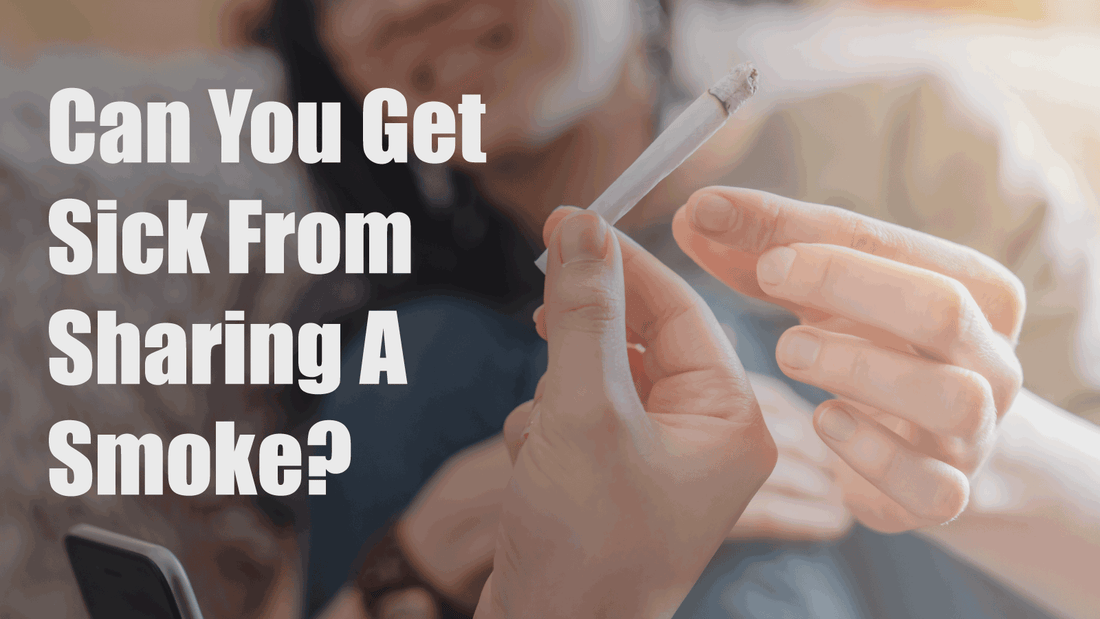Can You Get Sick From Sharing A Smoke?